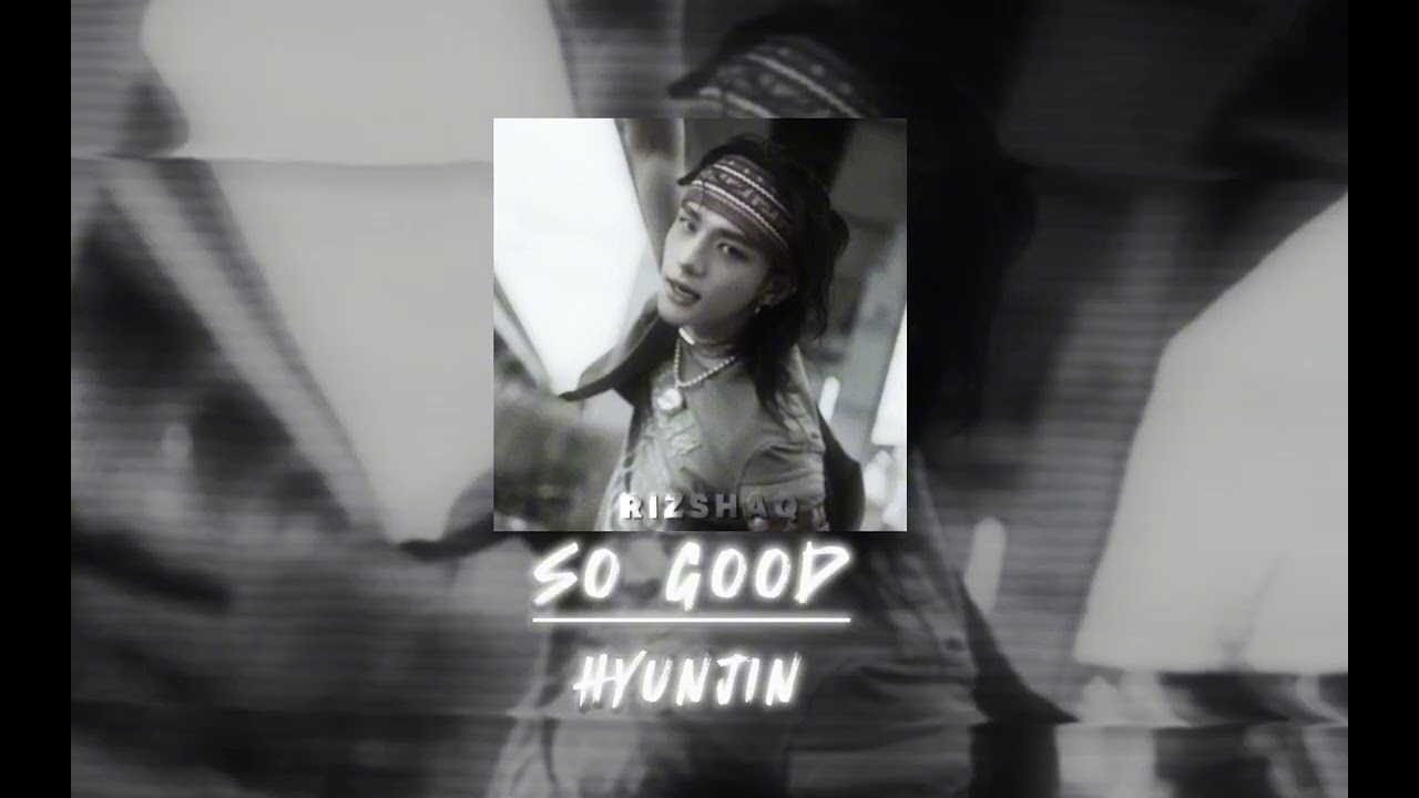 So Good (HYUNJIN) (Slowed+Reverb)