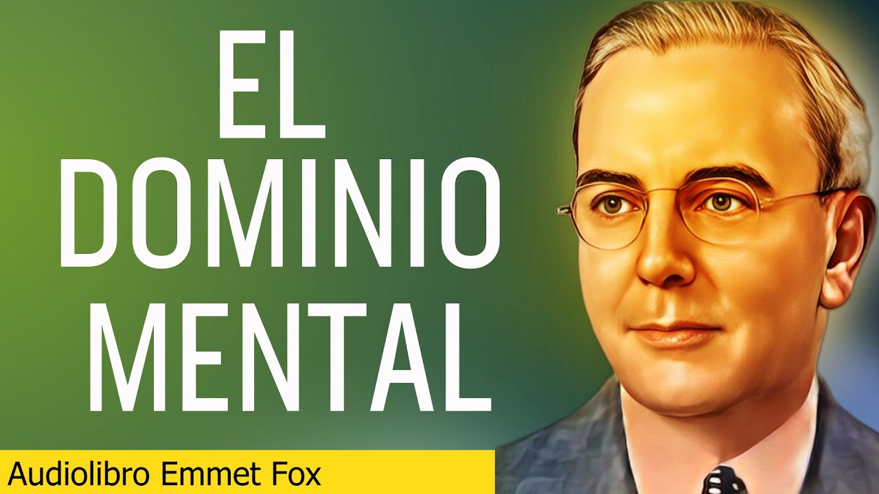 C&oacute;mo transformar tu vida: El poder mental explicado por Emmet Fox - Audiolibro