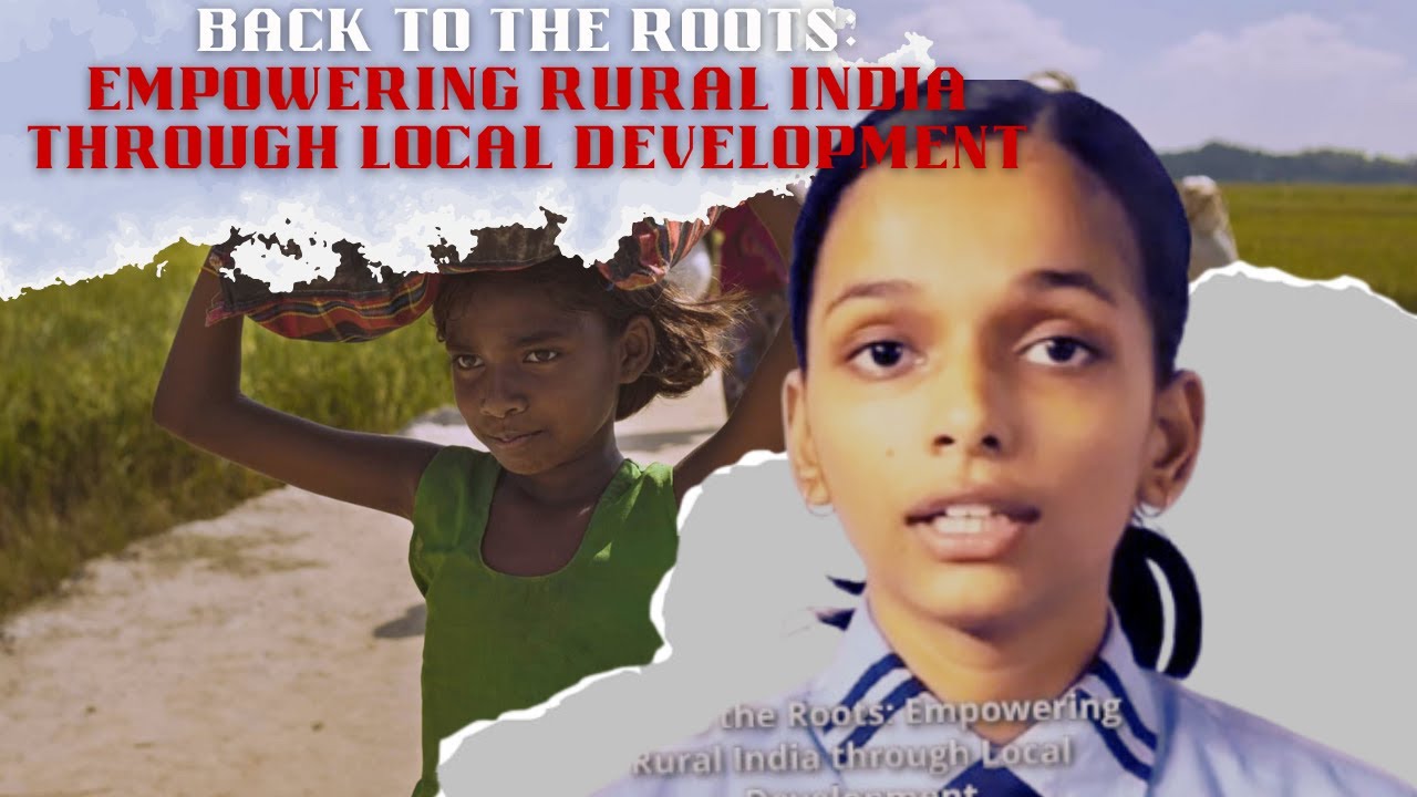 Back to the Roots:Empowering Rural India through Local&nbsp;Development || VBB Project || Team DJSAA 🤗
