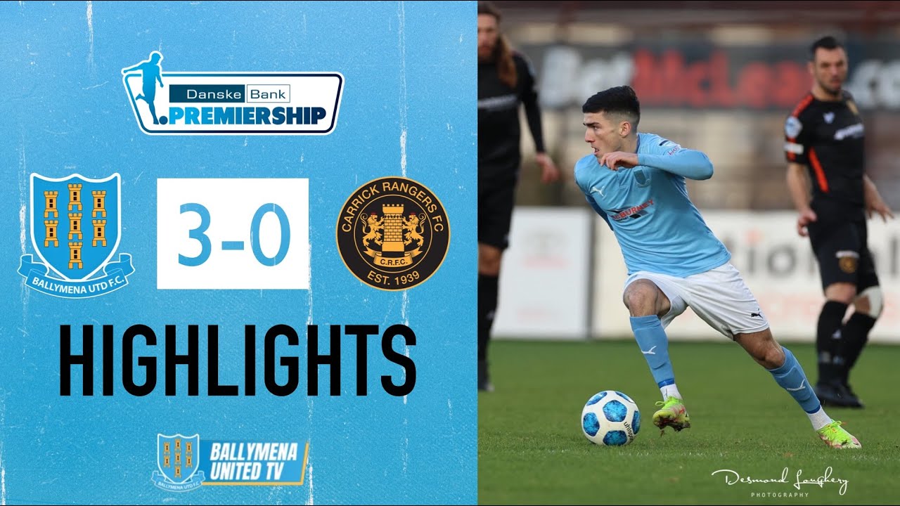 MATCH HIGHLIGHTS | Ballymena United 3-0 Carrick Rangers | Danske Bank Premiership