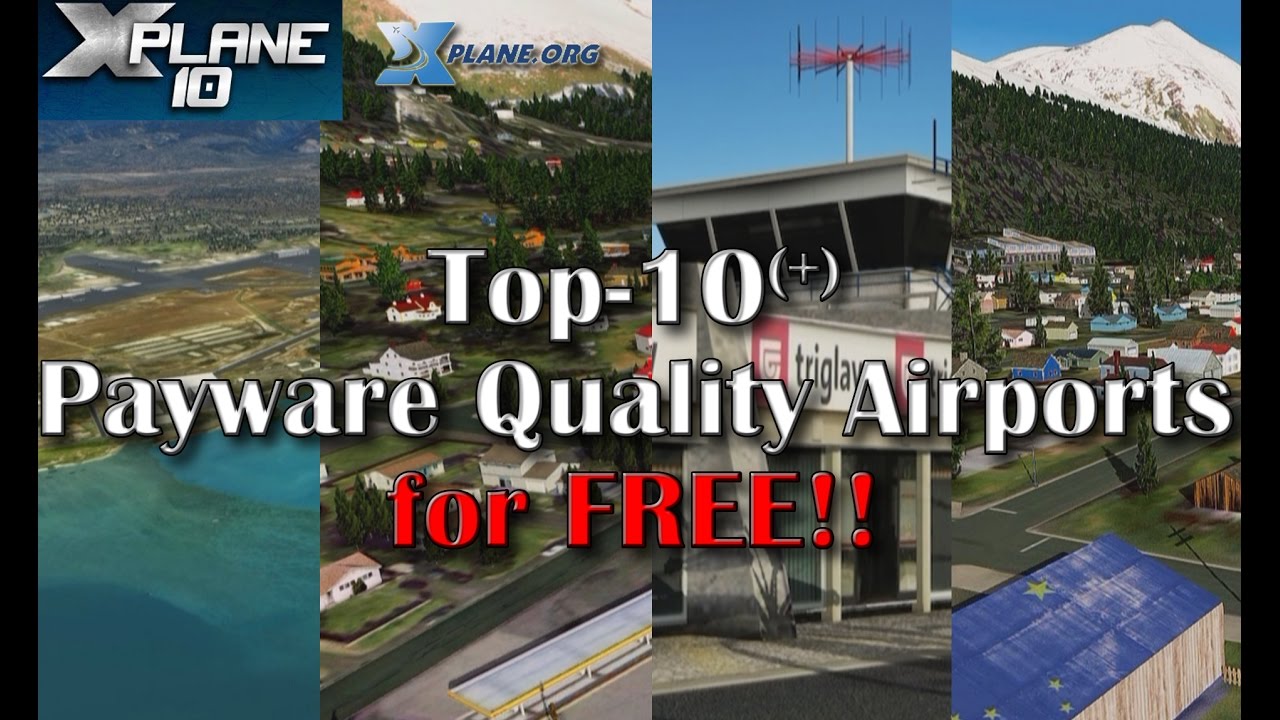 Top-10⁺ Payware Quality Airports for X-plane - for FREE!!