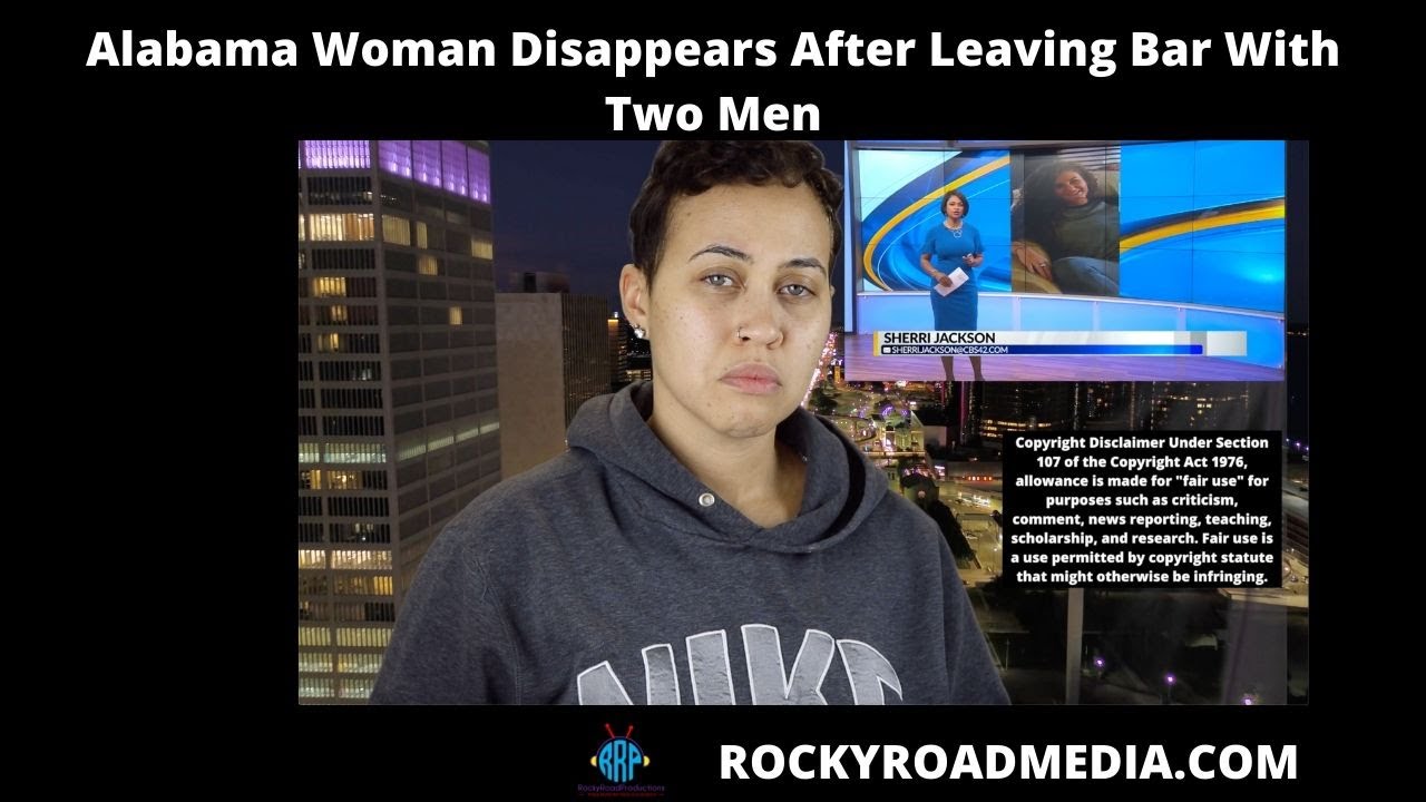 Alabama Woman Disappears After Leaving Bar With Two Men