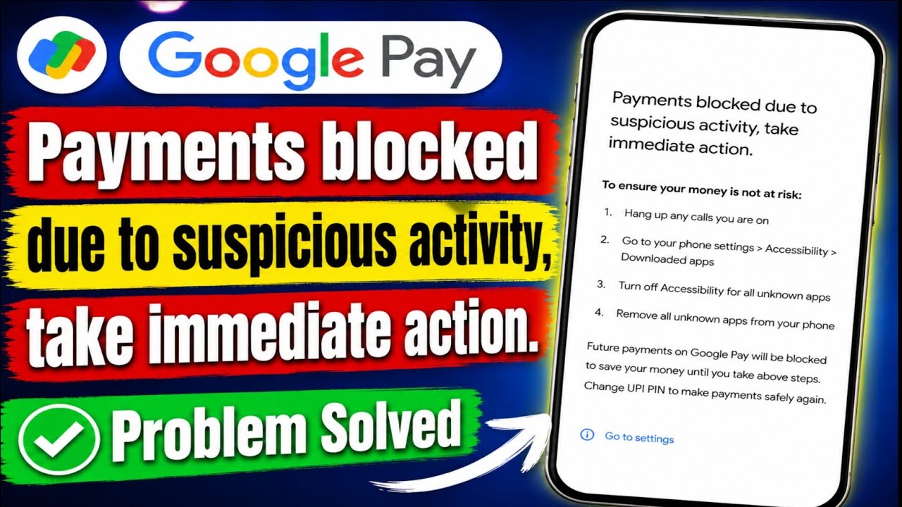 How to Fix Payments blocked due to suspicious activity, take immediate action google pay