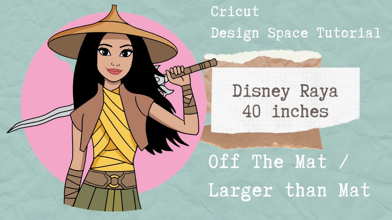 Cricut Design Space Tutorial - Raya 40 inches Off the Mat / Larger than Mat