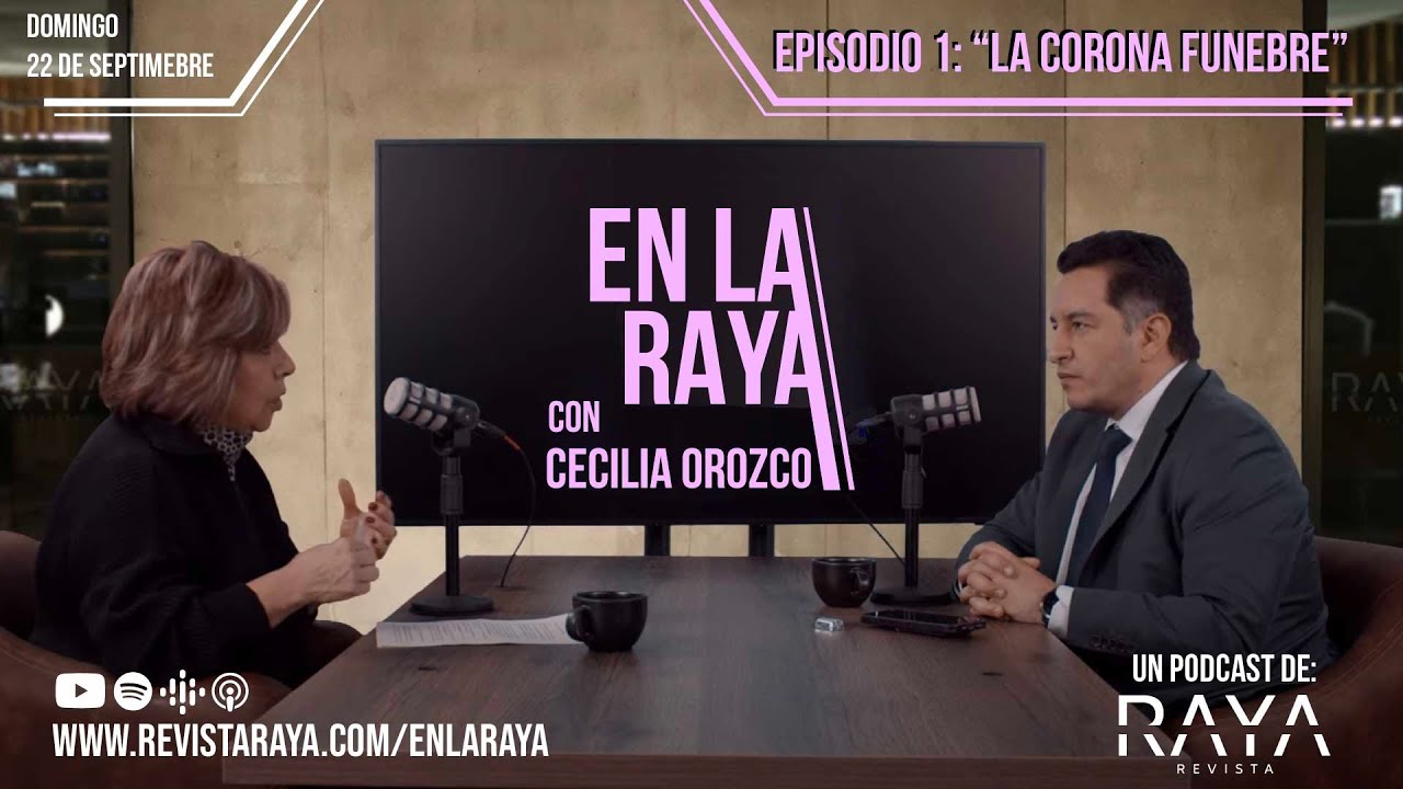 Corona Fúnebre | En la RAYA con Cecilia Orozco