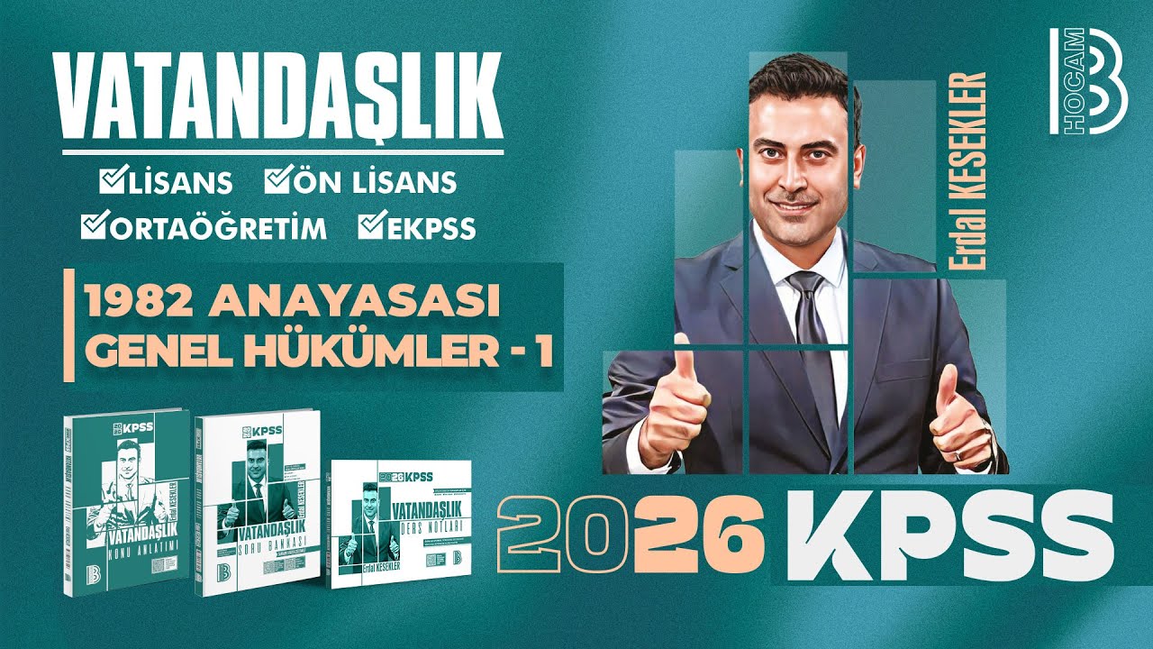 13) 2026 KPSS Vatandaşlık –1982 Anayasası Genel Hükümler 1 –Değiştirilemez Maddeler –Erdal Kesekler