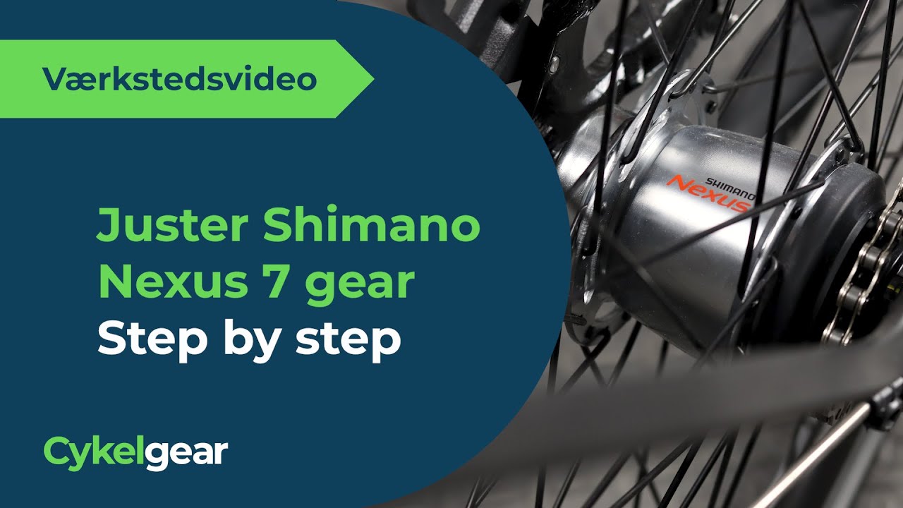 Juster Shimano Nexus 7 gear: Step by step