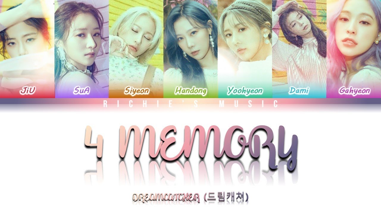 DREAMCATCHER (드림캐쳐) - 4 Memory [Color Coded Lyrics Han|Rom|Eng]