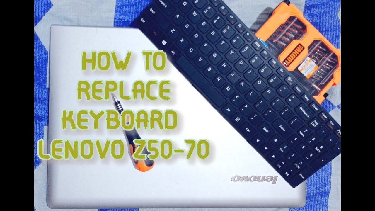 Keyboard Replacement in Lenovo Z50-70