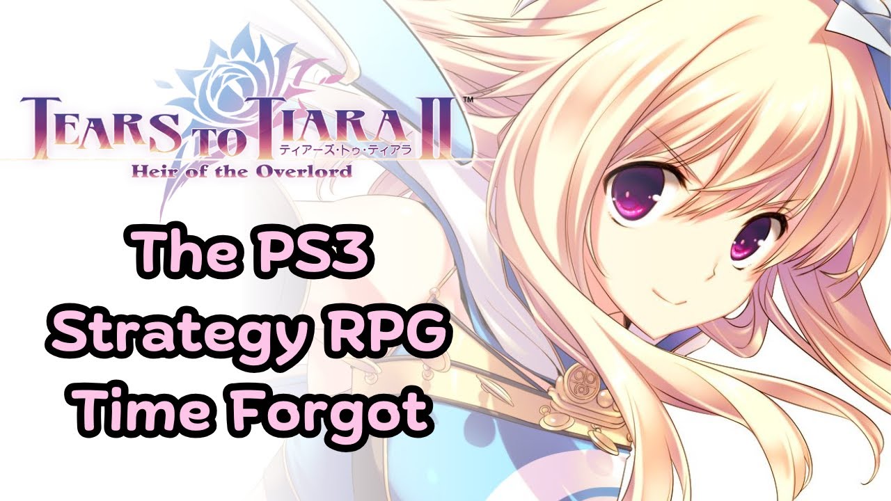 Tears to Tiara II is the Most UNDERAPPRECIATED Strategy RPG on PlayStation 3 (Retrospective)