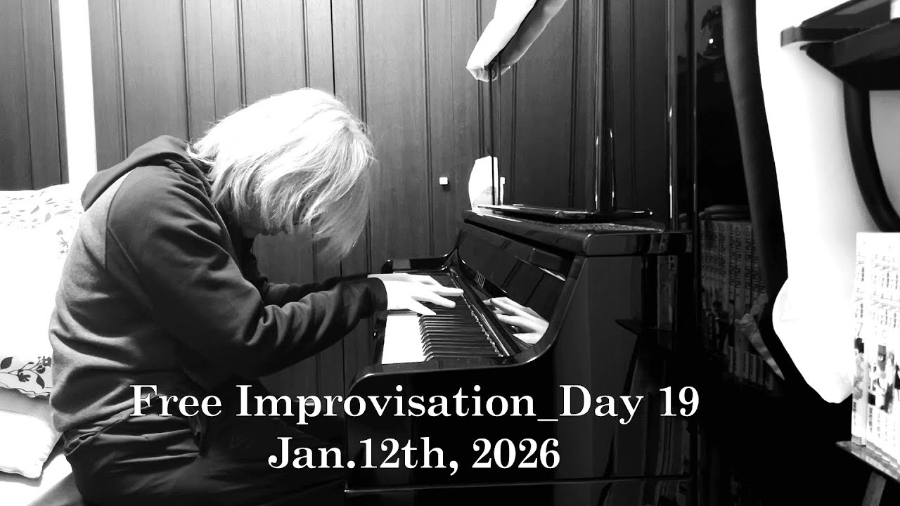 Free Improvisation_Day 19 Jan.12th, 2026