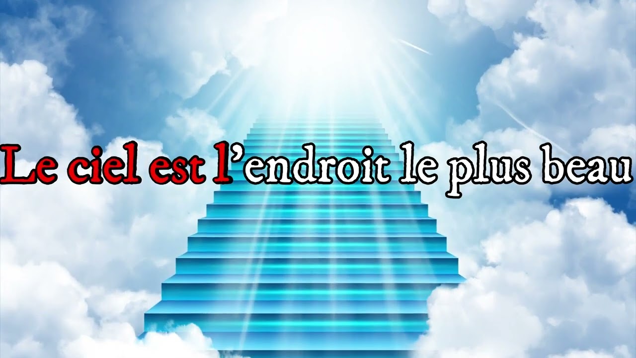 LE CIEL EST L'ENDROIT LE PLUS BEAU - Louange enfant chant chr&eacute;tien Bible