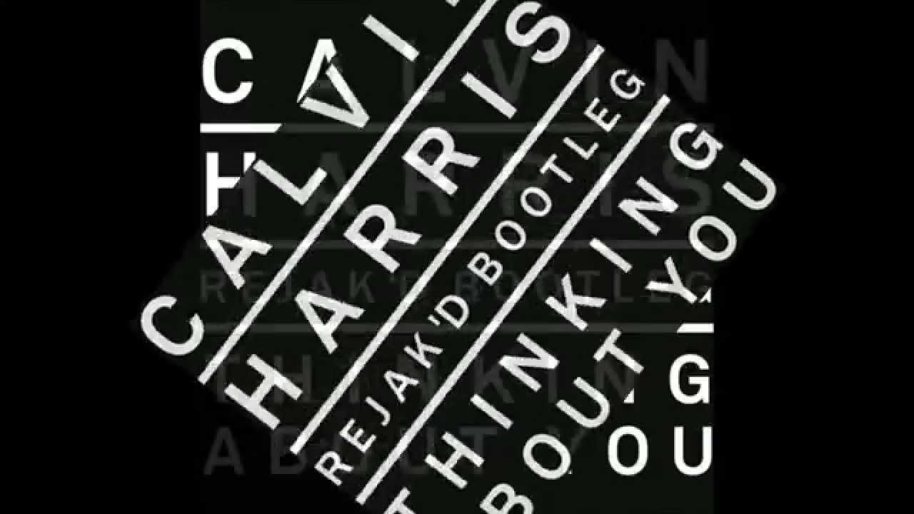 Calvin Harris feat. Ayah Marar - Thinking About You (REJAK'D Bootleg)