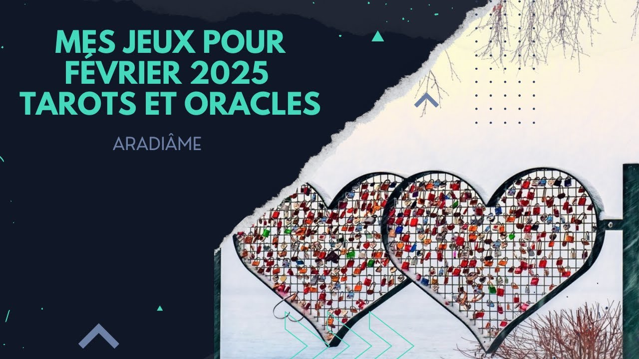 Mes jeux pour février 2025 | tarots et oracles