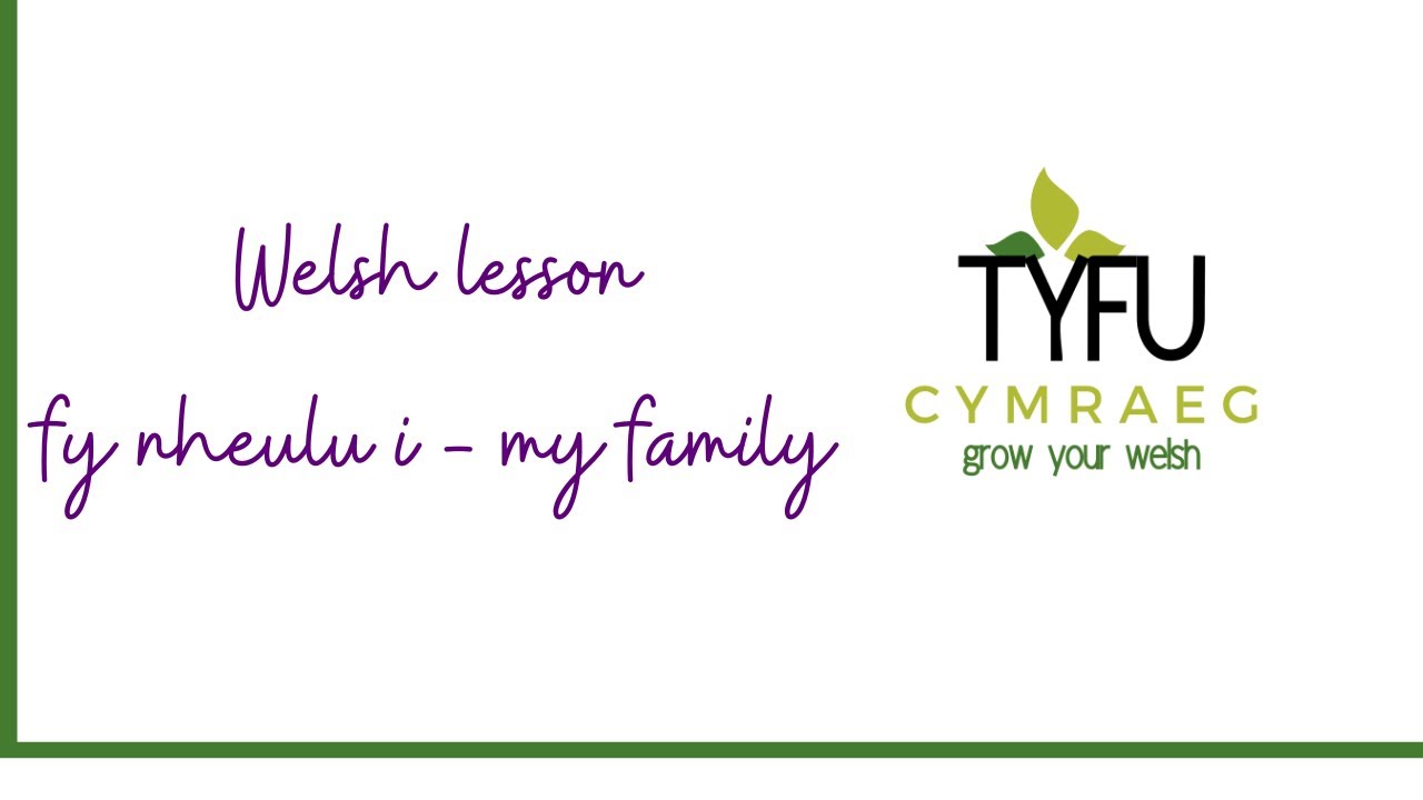 Fy nheulu i - My family - Easy Welsh lesson with Tyfu Cymraeg. 00321