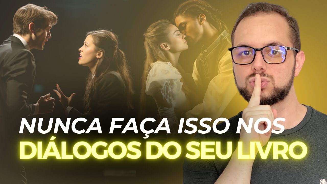 7 Coisas que você NÃO DEVE fazer nos DIÁLOGOS do seu livro