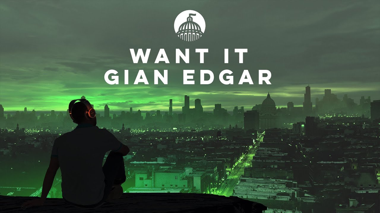 GIAN EDGAR - Want It (Official Release)