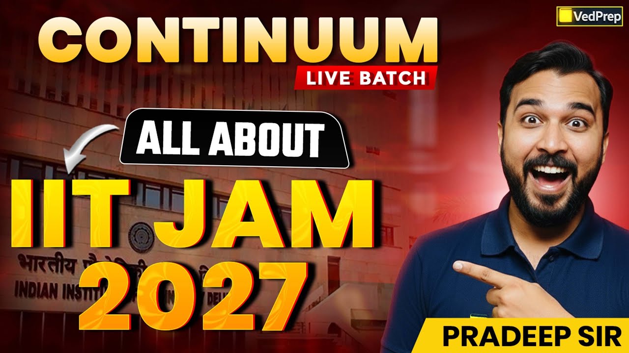 All About IIT JAM 2027 | Exam Details, Syllabus, Eligibility & Preparation Strategy | Chem Academy