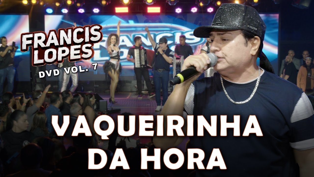 Francis Lopes - Vaqueirinha da Hora (DVD Vol. 7)