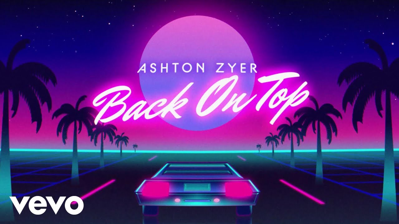 Ashton Zyer - Back On Top