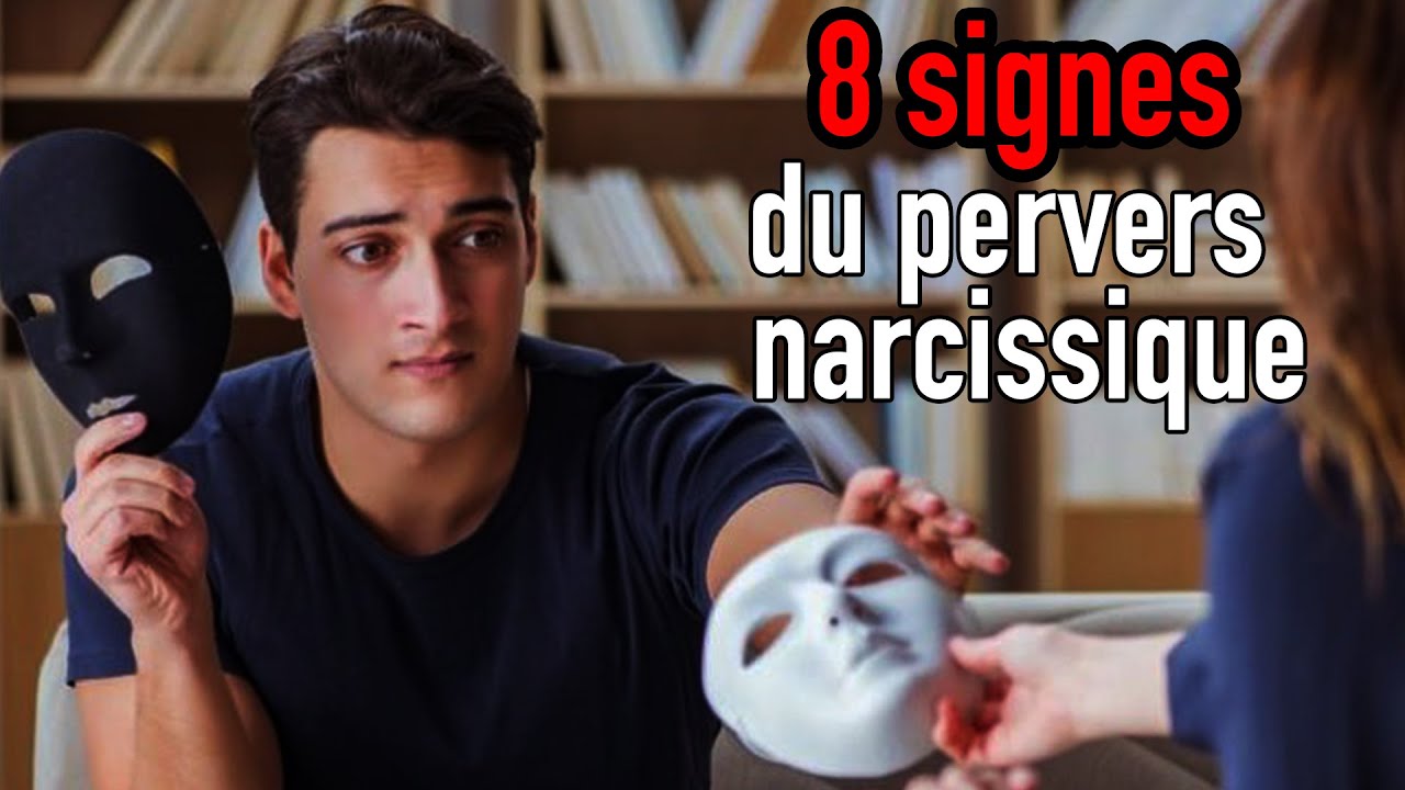 8 SIGNES POUR RECONNAITRE UN PERVERS NARCISSIQUE (PN)