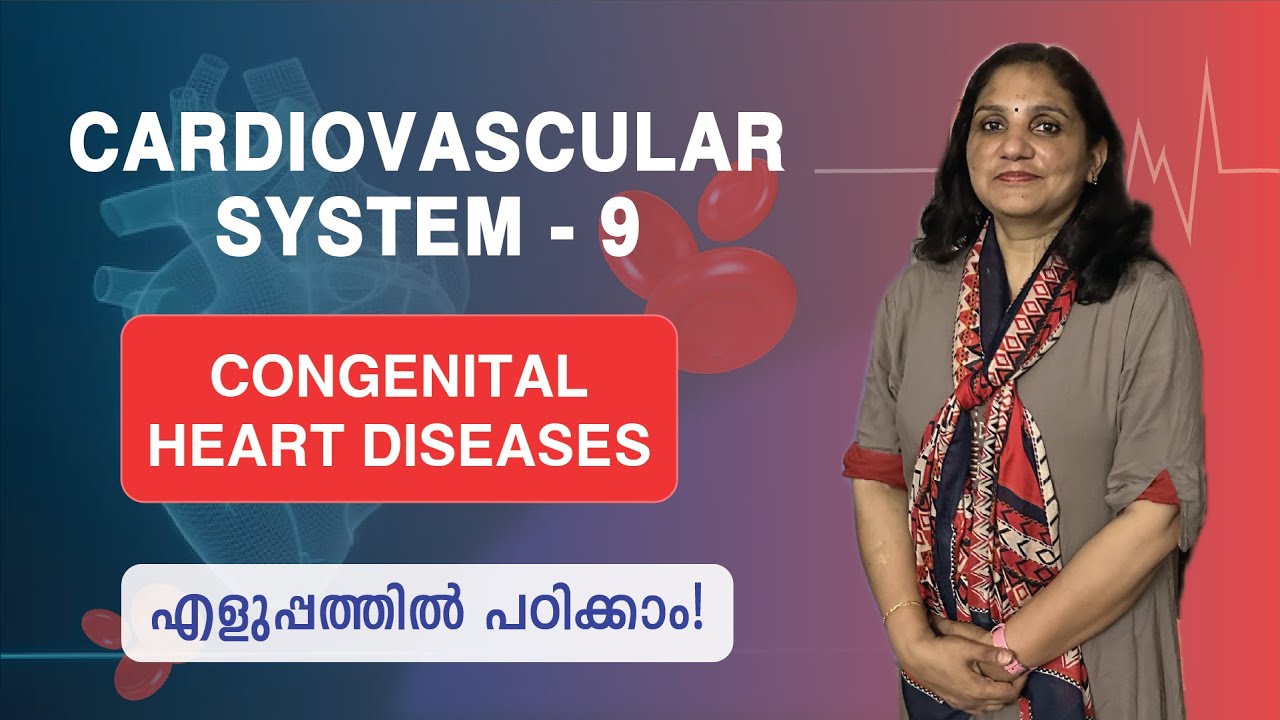 Cardiovascular System - 9 | Congenital Heart Diseases | Malayalam