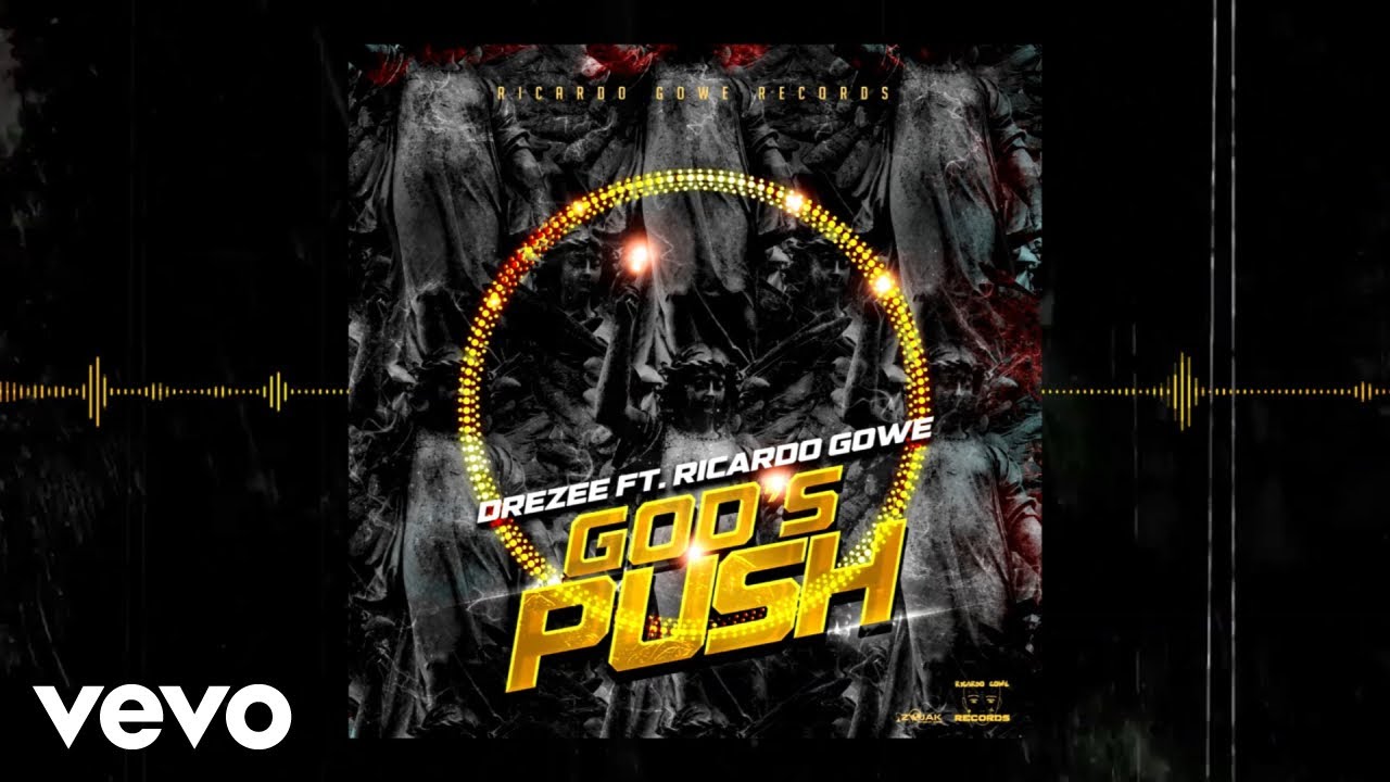 Dre Zee, Ricardo Gowe - God's Push (Official Audio)
