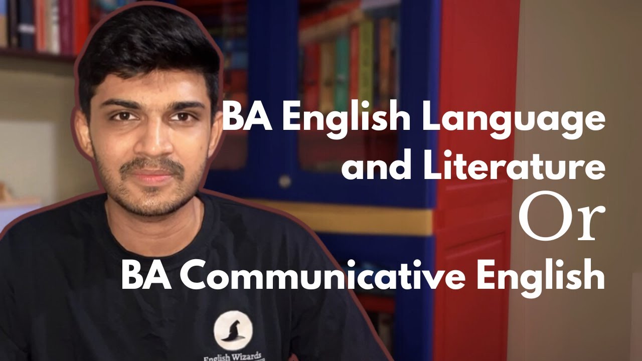 Difference between BA English Language and  Literature and BA Communicative English
