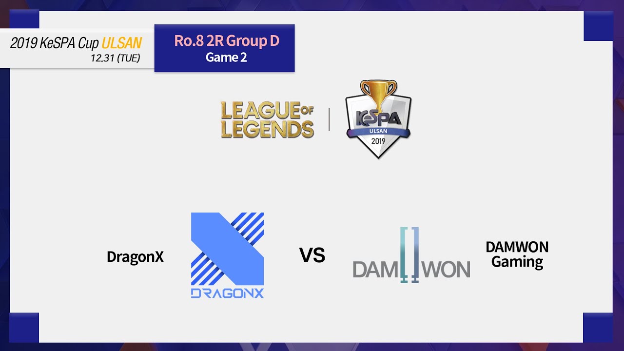 [VOD] Ro8 2Round Group D Game 2 DRX vs DWG (2019 LoL KeSPA Cup ULSAN)