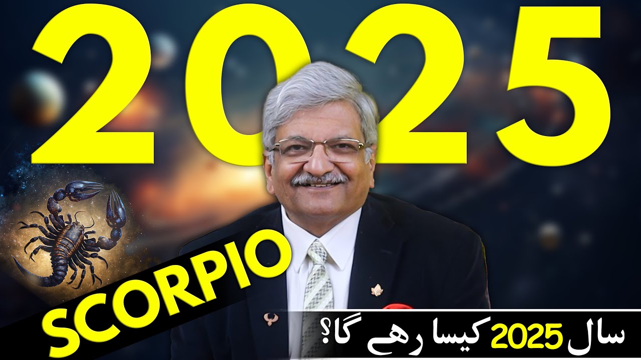 Scorpio 2025 Yearly Horoscope | Syed M Ajmal Rahim