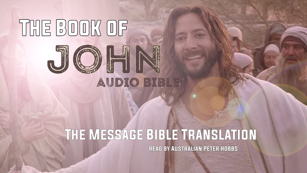 The Book of John Audio Bible   The Message Bible Translation