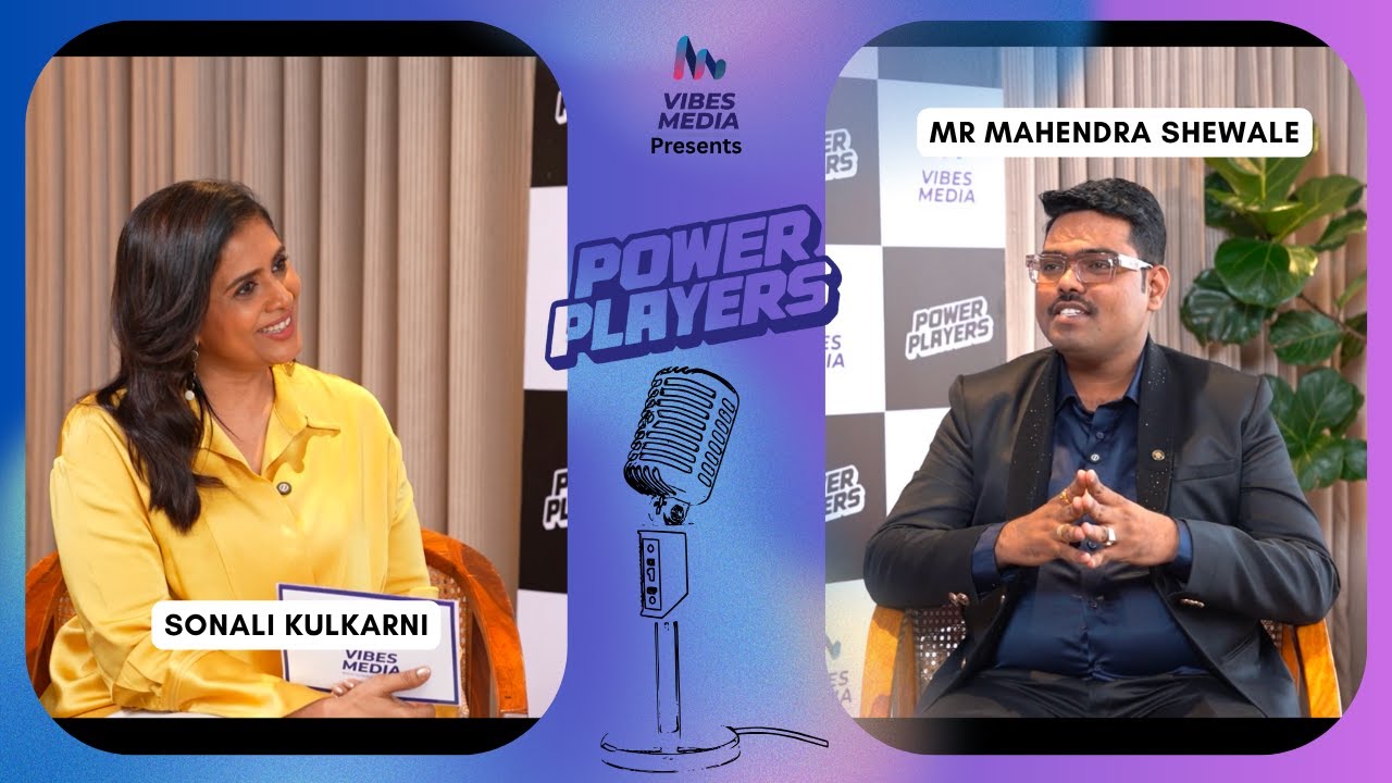 Vibes Media Presents -Power Players -Mr Mahendra V Shewale- Celebrity Host Sonali Kulkarni