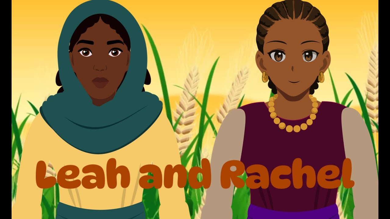 Leah and Rachel -- Bible Animation Series