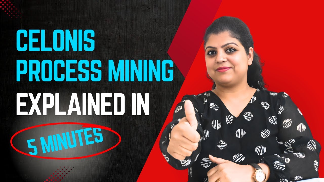 Understand Process Mining in Just 5 Minutes | Celonis Process Mining | Process Mining Tools
