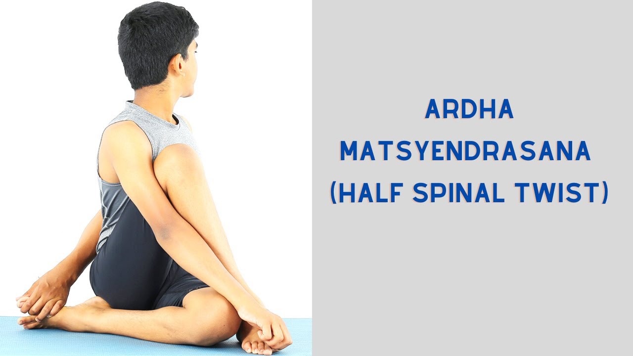 Ardha Matsyendrasana (Half Spinal Twist/ Half Lord of the Fishes Pose)