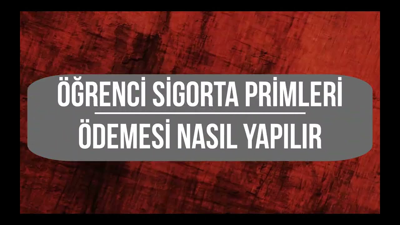 Öğrenci Sigorta Primleri Ödemesi Nasıl Yapılır (Harcama Talimatlı)
