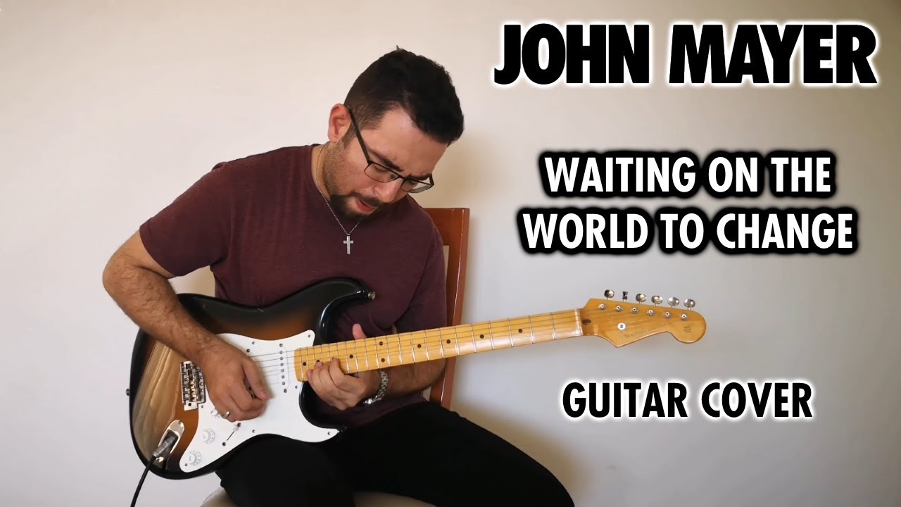 John Mayer - Waiting on the World to Change (Guitar Cover, with Solo)