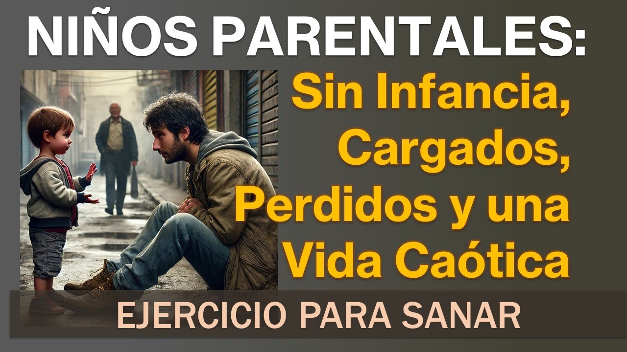 Hijos Parentales: La Carga Oculta Que Arruina Tu Presente (y Cómo Liberarte)