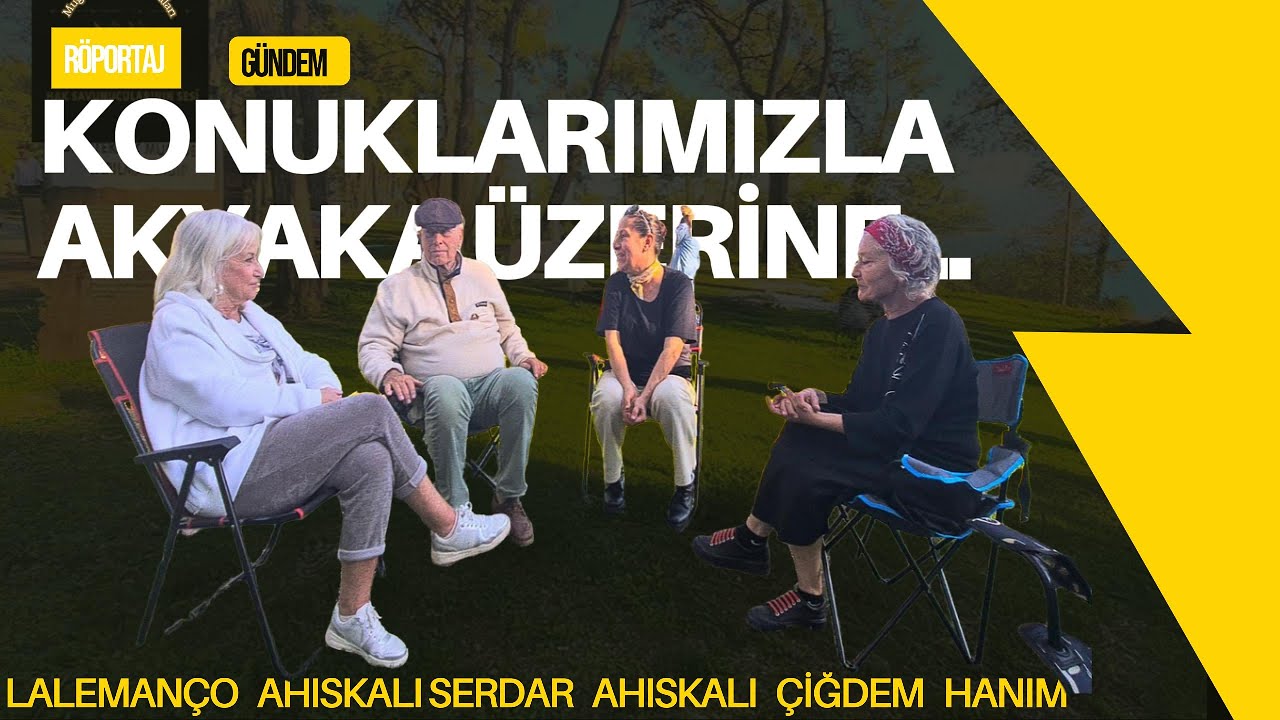 S25B30  | KONUKLARIMIZLA AKYAKA &Uuml;ZERİNE SOHBET ETTİK. LALEMAN&Ccedil;O - SERDAR AHISKALI VE &Ccedil;İĞDEM ERCAN