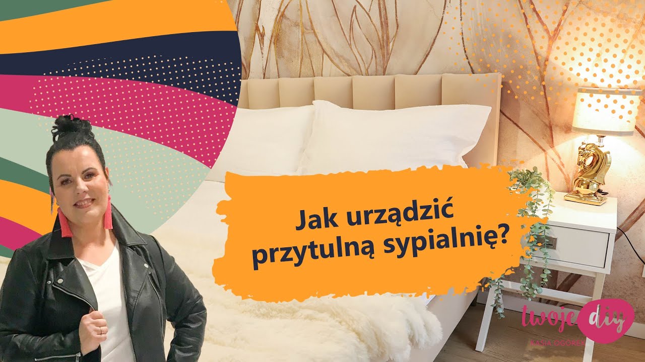 Jak urządzić przytulną sypialnię? | Twoje DIY #107