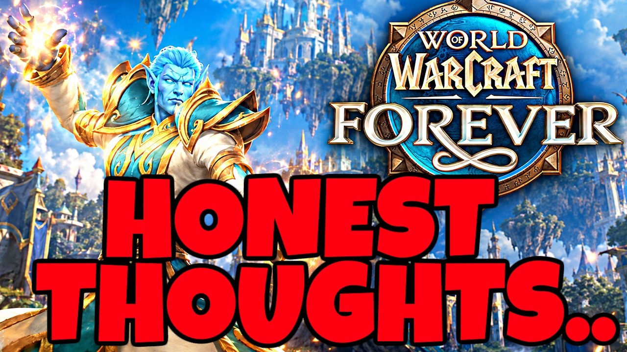 My Honest Thoughts on World of Warcraft Forever...