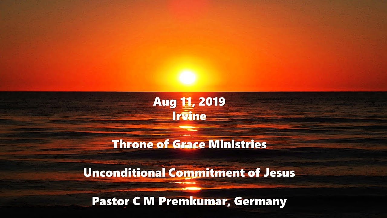 Irvine-Aug 11 2019-Unconditional Commitment of Jesus