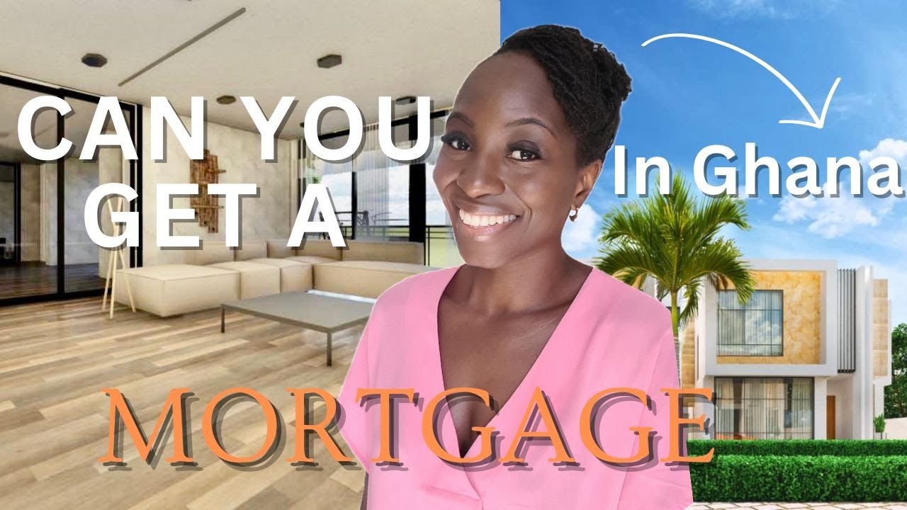 How to Get a Mortgage in Ghana