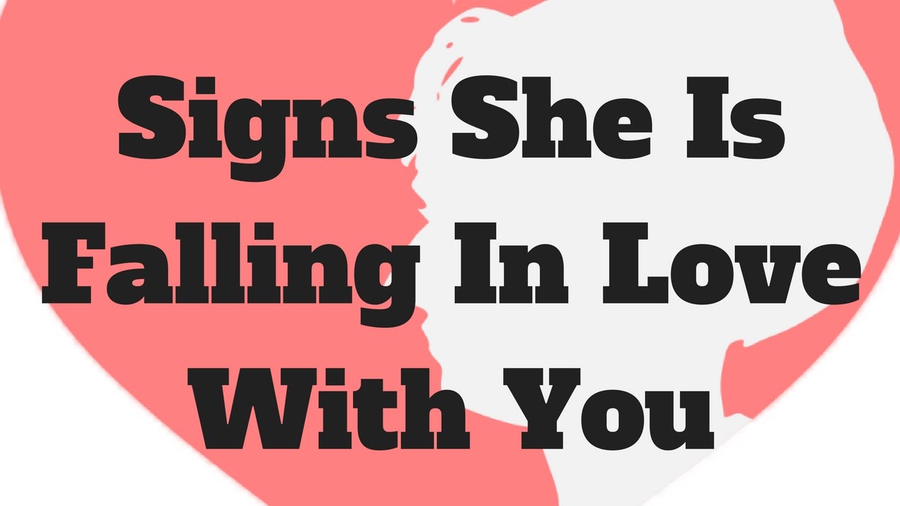 Signs She Is Falling In Love With You
