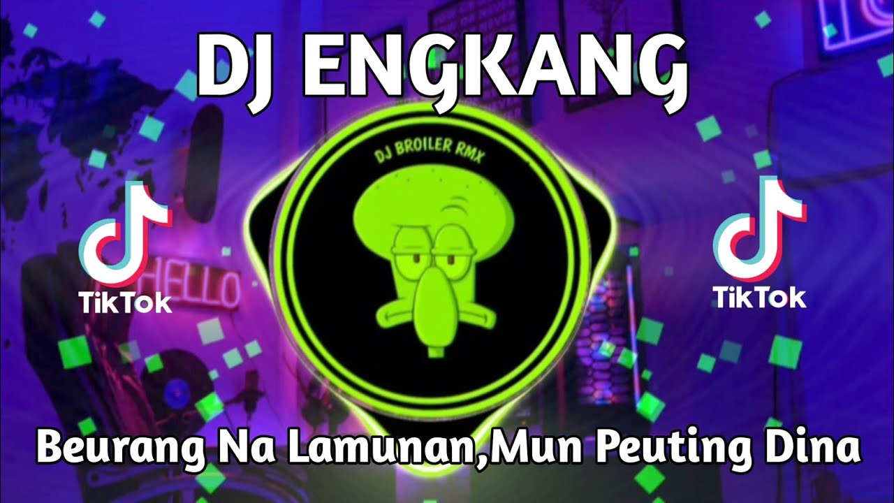DJ ENGKANG REMIX FULL BASS VIRAL TIKTOK TERBARU 2023 BAURANG NA LAMUNAN