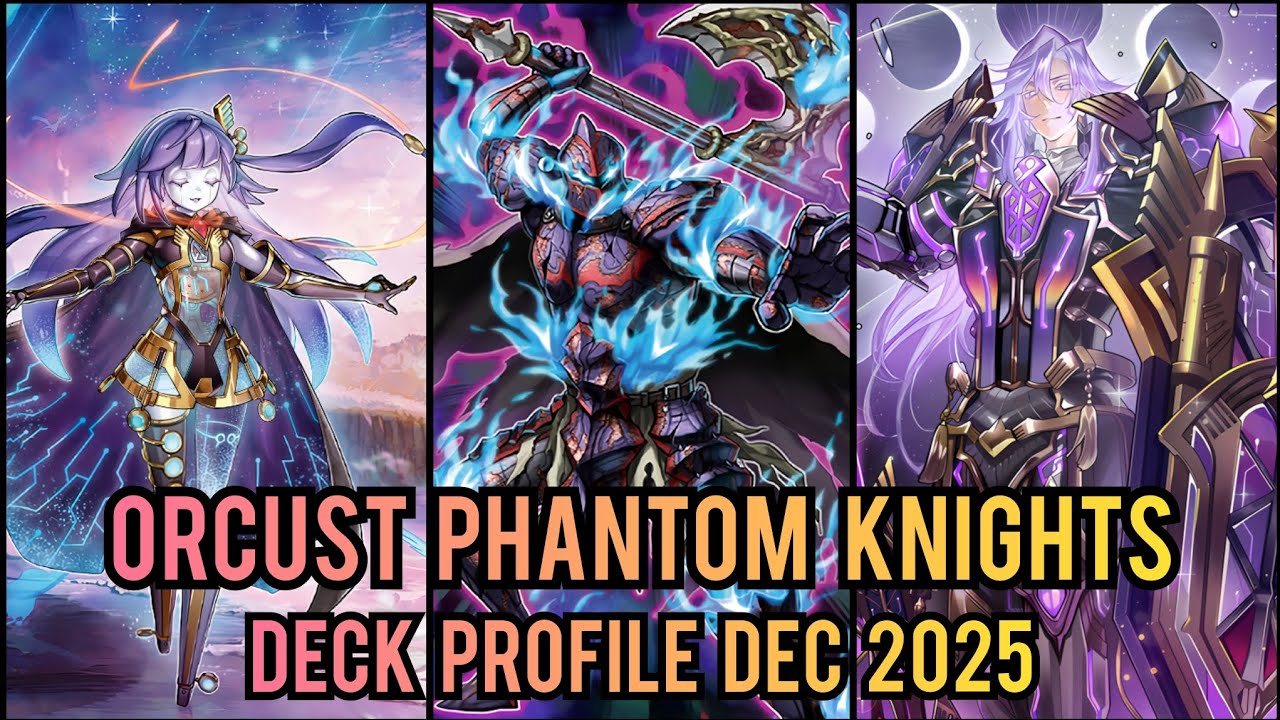 ORCUST PHANTOM KNIGHTS DECK PROFILE | DEC 2025