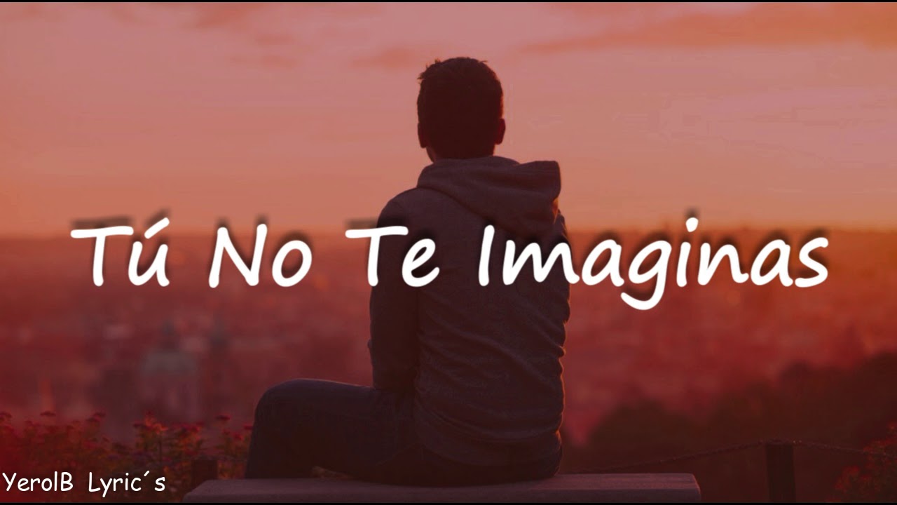 Gian Marco _ Tú No Te Imaginas (LETRA)
