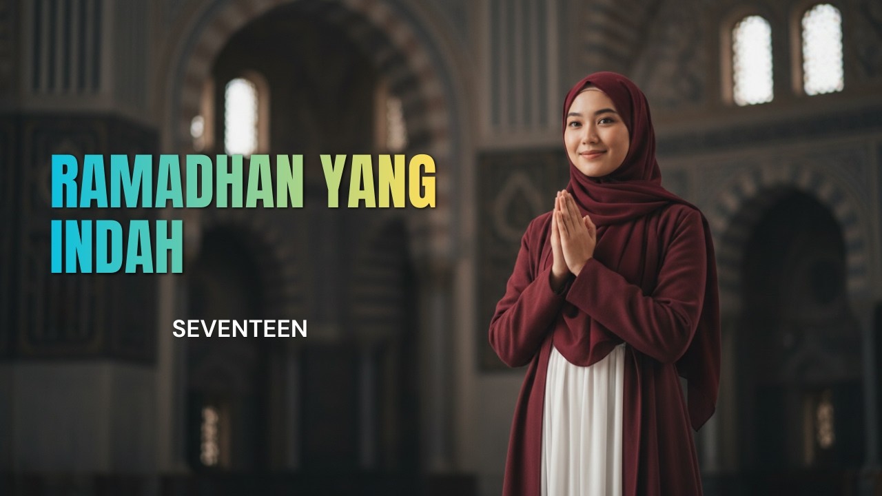 Ramadhan Yang Indah – Seventeen | Cover by MOON Musikai | Nuansa Religi yang Menenangkan Jiwa