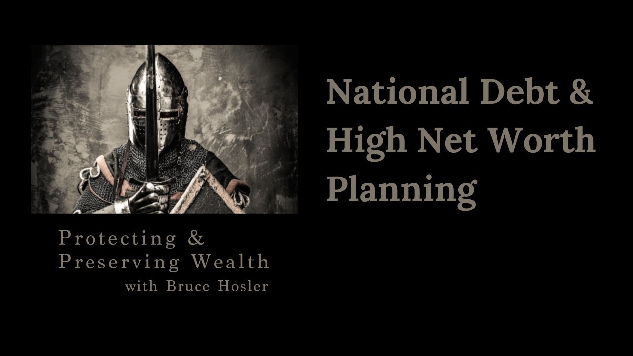 National Debt and High Net Worth Planning |  Ep #78