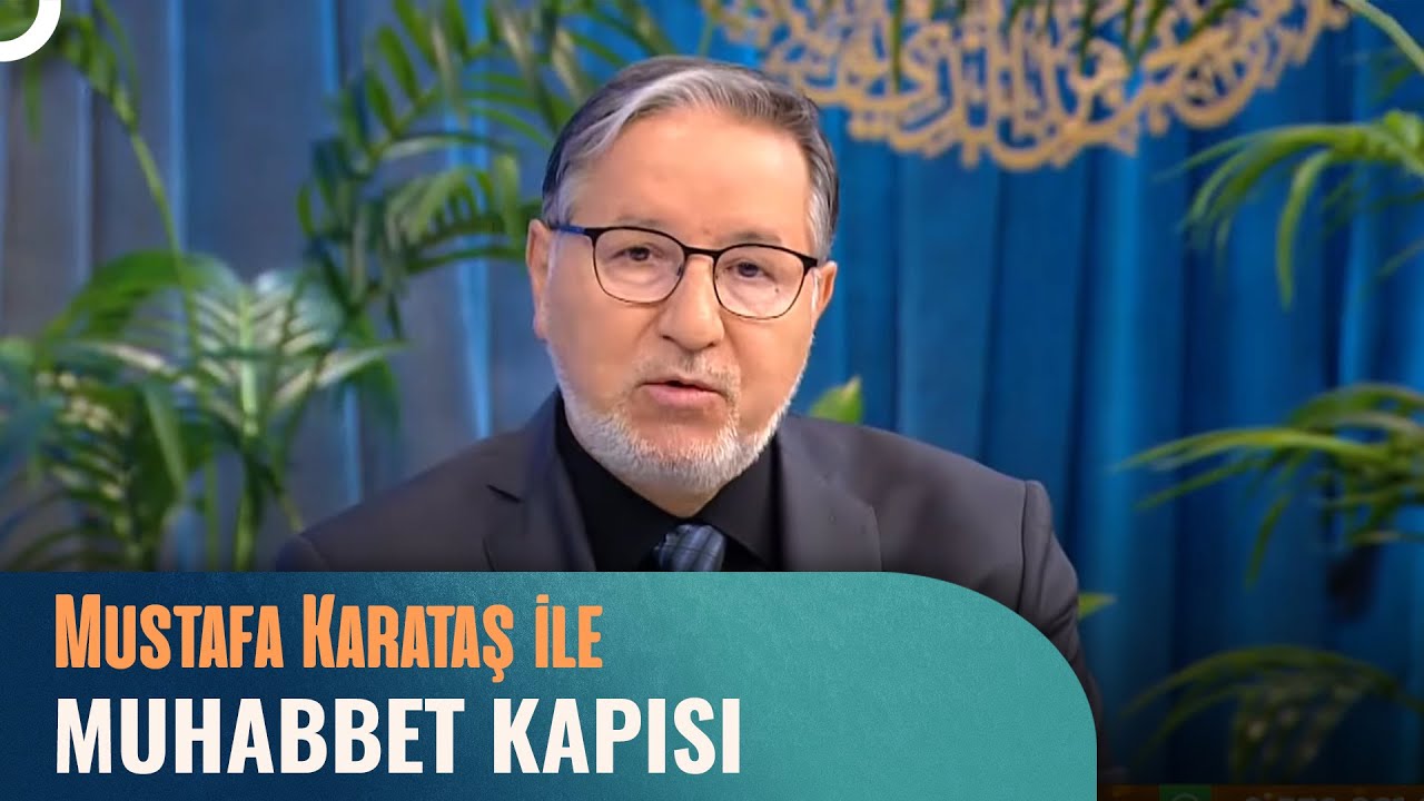 Prof. Dr. Mustafa Karataş ile Muhabbet Kapısı - 30 Mayıs 2024